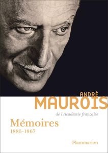 Mémoires. 1885-1967 - Maurois André - Kanters Robert