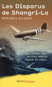 Les disparus de Shangri-La - Zuckoff Mitchell - Magny Christophe