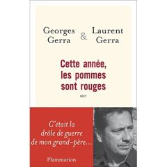 Cette année, les pommes sont rouges. "C'était la drôle de guerre de mon grand-père" - Gerra Georges - Gerra Laurent