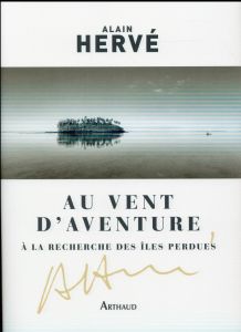 Au vent d'Aventure. A la recherche des îles perdues - Hervé Alain - Lempdes-Hervé Anne de - Pichard Bern