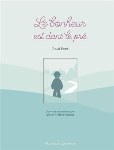 Le bonheur est dans le pré - Fort Paul - Taisne Marie-Hélène