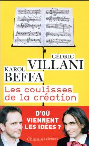 Les coulisses de la création - Beffa Karol - Villani Cédric