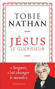 Jésus le guérisseur - Nathan Tobie