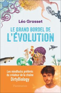 Le grand bordel de l'évolution - Grasset Léo - Mazel Alice