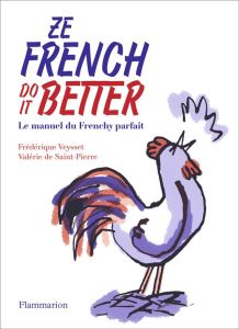 Ze french do it better - Saint-Pierre Valérie de - Veysset Frédérique