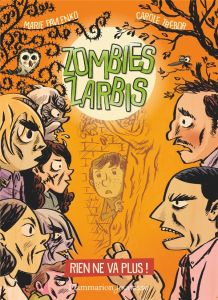 Zombies zarbis Tome 2 : Rien ne va plus ! - Pavlenko Marie - Trébor Carole - Lizano Marc