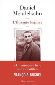 L'étreinte fugitive - Mendelsohn Daniel - Guglielma Pierre