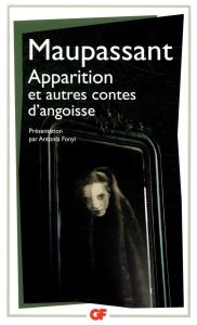 Apparition et autres contes d'angoisse - Maupassant Guy de - Fonyi Antonia - Cogny Pierre