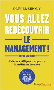 Vous allez redécouvrir le management ! 41 clés scientifiques pour prendre de meilleures décisions, E - Sibony Olivier