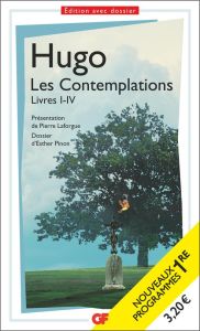 Les Contemplations. Livres I-IV. Programme nouveau BAC 2022 1re - Parcours "Les mémoires d'une âme" - Hugo Victor - Laforgue Pierre - Pinon Esther