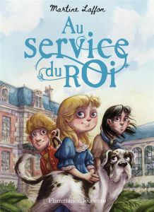 Au service du roi - Laffon Martine - Friess Etienne