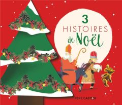 3 histoires de Noël. La Légende de Saint Nicolas %3B L'Ours et les trolls de la montagne %3B Michka - Giraud Robert - Wauters Julia - Ivanovitch-Lair Al