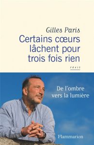 Certains coeurs lâchent pour trois fois rien - Paris Gilles