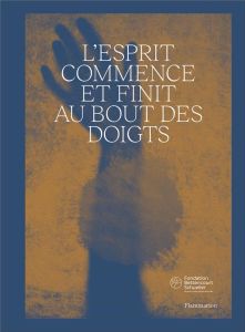 L'esprit commence et finit au bout des doigts. 20 ans d'engagement pour l'intelligence de la main, E - COLLECTIF