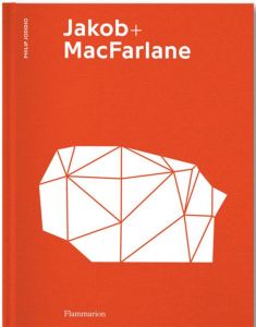 Jakob + MacFarlane. Couverture orange, Edition bilingue français-anglais - Jodidio Philip - Viennot Bérengère