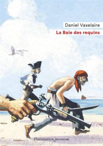 La Baie des requins - Vaxelaire Daniel