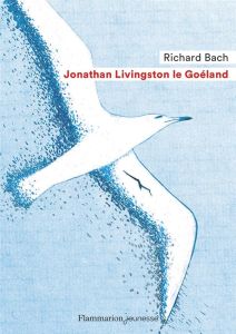Jonathan Livingston le goéland - Bach Richard - Clostermann Pierre - Franquin Gérar