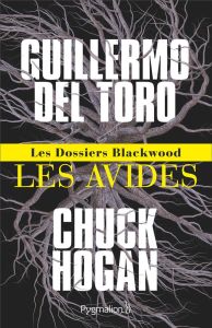 Les dossiers Blackwood Tome 1 : Les Avides - Del Toro Guillermo - Hogan Chuck - Espenan Agnès