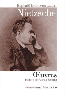 Oeuvres. Le Gai Savoir %3B Ainsi parlait Zarathoustra %3B Par-delà bien et mal %3B Généalogie de la moral - Nietzsche Friedrich - Enthoven Raphaël - Wotling P