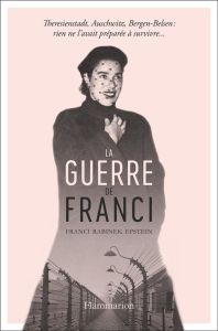 La Guerre de Franci - Rabinek Epstein Franci - Epstein Helen - Dutheil d