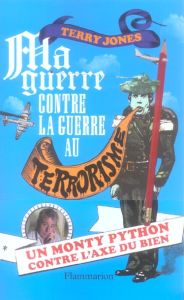 Ma guerre contre la "guerre au terrorisme" - Jones Terry - Audollent Damien-Guillaume - Audolle