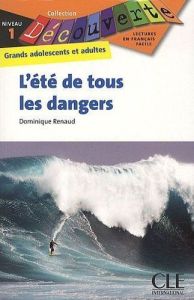 L'été de tous les dangers. Niveau 1 - Renaud Dominique - Saunier Claude-Henri