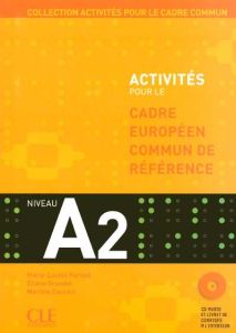 Activités pour le Cadre européen commun de référence A2. Accompagné du livret de Corrigés, avec 1 CD - Parizet Marie-Louise - Grandet Eliane - Corsain Ma