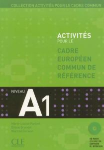 Activités pour le cadre européen commun de référence . Niveau A1 - Parizet Marie-Louise - Grandet Eliane - Corsain Ma