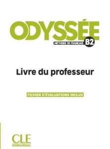 Odyssée B2. Livre du professeur - Quévreux O. - Delcambre Fabien - Anthony S. - Oliv