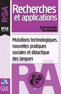 Le français dans le monde N° 54, Juillet 2013 : Mutations technologiques, nouvelles pratiques social - Ollivier Christian - Puren Laurent