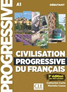 Civilisation progressive du français débutant A1. 3e édition. Avec 1 CD audio MP3 - Carlo Catherine - Causa Mariella