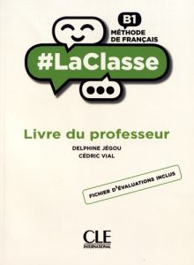 Méthode de français B1. Livre du professeur - Jégou Delphine - Vial Cédric