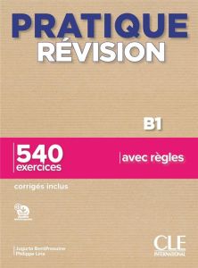 Pratique révision B1. 540 exercices - Liria Philippe - Bentifraouine Jugurta