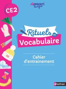 Rituels de vocabulaire CE2. Cahier d'entrainement - André-Kérébel Marianne - La Haye-Nicolas Fanny de