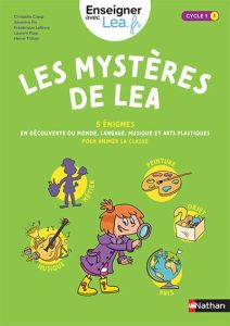 Les mystères de Léa Tome 1 . 5 énigmes. En découverte du monde, langage, musique et arts plastiques - Cresp Christelle - Fix-Lemaire Séverine - Lefèvre