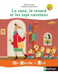 LA CANE, LE RENARD ET LES 7 CANETONS- UN MONDE A LIRE ET A ECRIRE - SERIE BLANCHE - ALBUM 2 CP 2019 - Fournout Sylvie - Vanderdoodt Joséphine