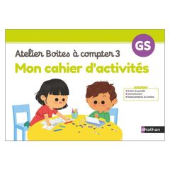 Atelier Boîtes à compter 3. Mon cahier d'activités GS - Paumier Laurène