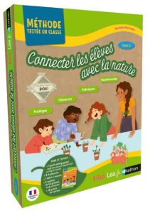 Connecter les élèves à la nature Cycle 2. Coffret avec 1 guide pédagogique, 8 flashcards, 1 hôtel à - Moriceau Aurélie