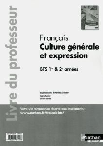 Français Culture générale et expression BTS 1re et 2e années. Livre du professeur - Abensour Corinne