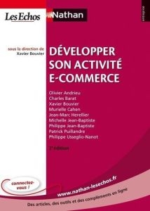 Développer son activité e-commerce. 2e édition - Bouvier Xavier