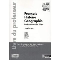 Français Histoire Géographie EMC 3e Prépa-pro. Tome unique - Livre du professeur, Edition 2016 - Beilin Claire - Godeau Eric - Godard Olivier - Jac