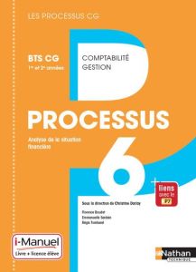 Processus 6 Analyse de la situation financière BTS CG 1re et 2e années. i-Manuel, Edition 2017 - Darlay Christine - Boudet Florence - Sardain Emman