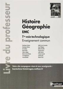 Histoire Géographie EMC Tle voie technologique Enseignement commun. Livre du professeur, Edition 202 - Colonna Dominique - Delmas Dominique - Godeau Eric