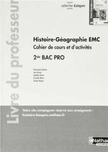 Histoire-Géographie EMC 2de Bac Pro - Cahier de cours et d'act. (Dialogues) Professeur - 2020 - Colonna Dominique - Gomès José - Infante Isabelle