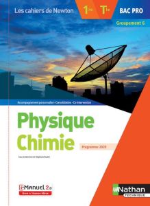 Physique Chimie 1re/Tle Bac Pro Groupement 6. Edition 2020 - Boulet Stéphane