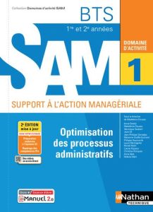 Optimisation des processus administratifs Domaine d'activité 1 BTS 1re et 2e années SAM - Doussy Madeleine - Delalix Anne - Gaubert Véroniqu