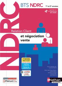 Relation client et négociation vente BTS NDRC 1re et 2e années. 2e édition - Garnier Laurence