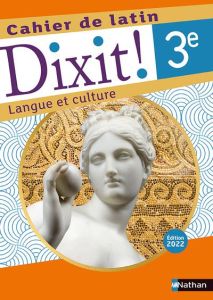 Cahier de latin Dixit ! Langue et culture 3e. Edition 2022 - Bouhours Thomas - Fouenard Stéphane - Naulin Camil