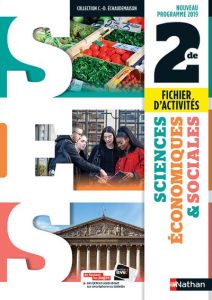 Sciences économiques & sociales 2de. Fichier d'activités, Edition 2019 - Echaudemaison Claude-Danièle - Abellard Monique -