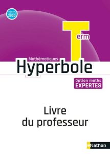 Hyperbole Mathématiques Tle option maths expertes. Livre du professeur, Edition 2020 - Malaval Joël